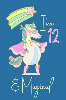 Paperback I Am 12 and Magical: 12 Year Old Journal for Girls Book