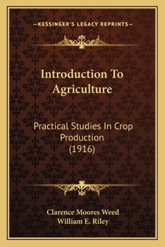 Paperback Introduction To Agriculture: Practical Studies In Crop Production (1916) Book