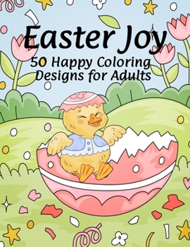 Paperback Easter Joy 50 Happy Coloring Designs for Adults Book