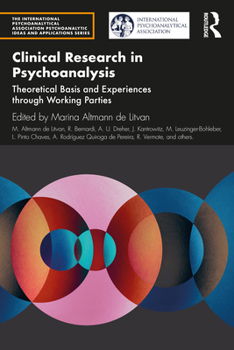 Paperback Clinical Research in Psychoanalysis: Theoretical Basis and Experiences through Working Parties Book