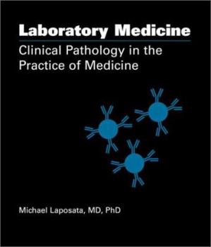 Hardcover Laboratory Medicine: Clinical Pathology in the Practice of Medicine Book