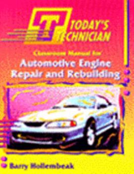 Paperback Today's Technician: Automotive Engine Repair and Rebuilding Book