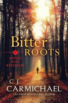 Bitter Roots - Book #1 of the Bitter Root Mysteries