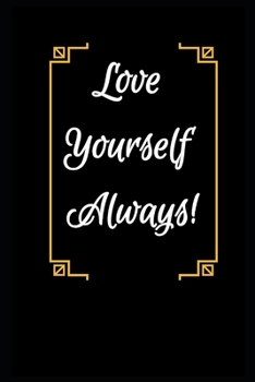 Paperback Black Book Edition: Love Yourself... Always! Book