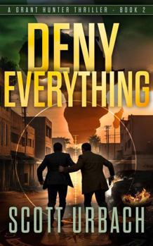 Paperback Deny Everything: A Grant Hunter Thriller Book 2 Book