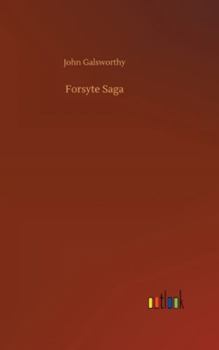 Rare The Forsythe Saga [Hardcover] Galsworthy, John
