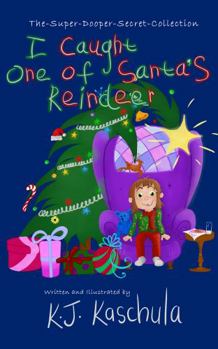 Paperback I Caught One of Santa’s Reindeer (The-Super-Dooper-Secret-Collection) Book