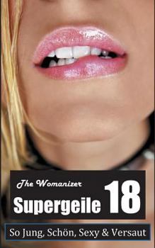 Paperback Supergeile 18: So jung, schön, sexy & versaut [German] Book