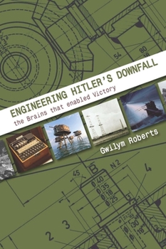 Paperback Engineering Hitler's Downfall: The Brains That Enabled Victory Book