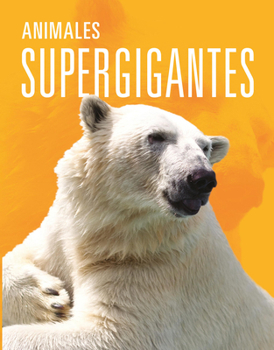 Animales supergigantes (Spanish Edition)