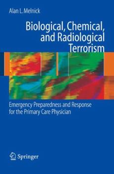 Paperback Biological, Chemical, and Radiological Terrorism: Emergency Preparedness and Response for the Primary Care Physician Book