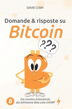 Paperback Domande & risposte su Bitcoin: Dal concetto di blockchain alla definizione della suite LNP/BP [Italian] Book