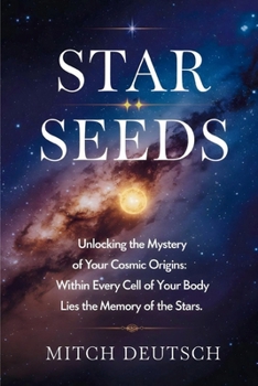 Paperback Star Seeds: Unlocking the Mystery of Your Cosmic Origins Book