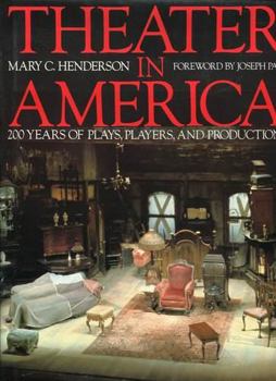 Hardcover Theater in America: 200 Years of Plays, Players, and Productions Book