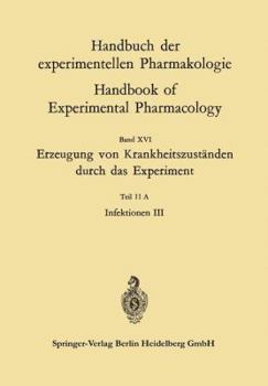 Paperback Erzeugung Von Krankheitszuständen Durch Das Experiment: Teil 11a Infektionen III [German] Book