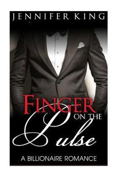 Paperback A Billionaire Romance: Finger on the Pulse Book