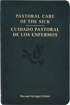 Pastoral Care of the Sick: Rites of Anointing and Viaticum