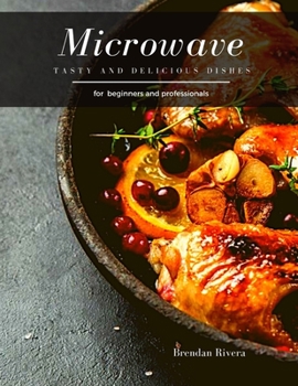 Paperback Microwave: Tasty and Delicious dishes Book