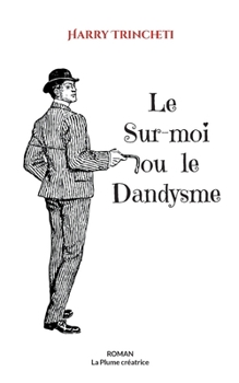 Paperback Le Sur-moi ou le Dandysme [French] Book
