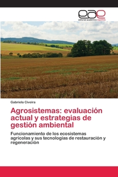 Agrosistemas: Evaluacion Actual y Estrategias de Gestion Ambiental