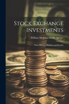 Paperback Stock Exchange Investments: Their History; Practice; and Results Book