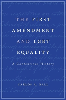 Hardcover First Amendment and Lgbt Equality: A Contentious History Book