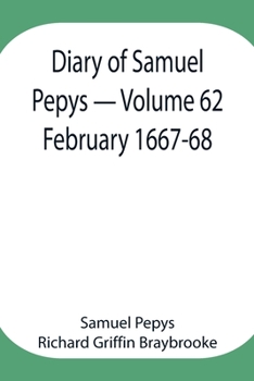 Paperback Diary of Samuel Pepys - Volume 62: February 1667-68 Book