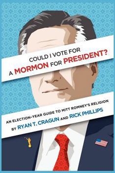Paperback Could I Vote for a Mormon for President? an Election-Year Guide to Mitt Romney's Religion Book