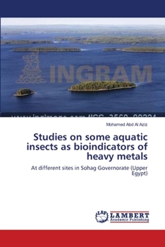 Paperback Studies on some aquatic insects as bioindicators of heavy metals Book