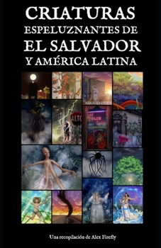 Paperback Criaturas espeluznantes de El Salvador y América Latina [Spanish] Book