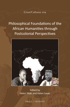 Hardcover Philosophical Foundations of the African Humanities Through Postcolonial Perspectives Book