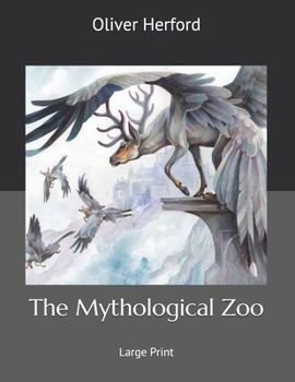 The Mythological Zoo: Large Print