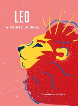 Hardcover Leo: A Guided Journal: A Celestial Guide to Recording Your Cosmic Leo Journey Book