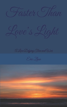 Paperback Faster Than Love's Light: A Love Defying Time and War Book