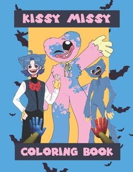 Kissy Missy coloring book: Poppy Playtime Coloring BookHigh Quality Designs For Kids And Adults - Friday night funkin Fnf Illustrations ... Relieving and Relaxation