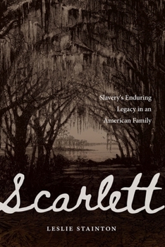 Hardcover Scarlett: Slavery's Enduring Legacy in an American Family Book