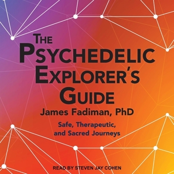 Audio CD The Psychedelic Explorer's Guide: Safe, Therapeutic, and Sacred Journeys Book