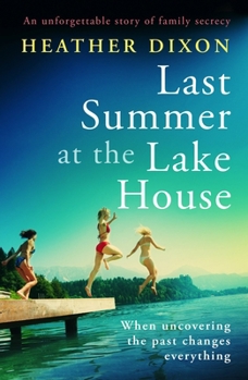 Paperback Last Summer at the Lake House: An Unforgettable Story of Family Secrecy Book