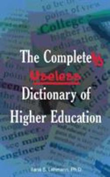 Paperback The Completely Useless Dictionary of Higher Education Book