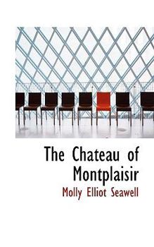 Paperback The Chateau of Montplaisir Book