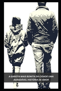 Paperback A Garota Mais Bonita Da Cidade Uma Agradável História de Amor [Portuguese] Book
