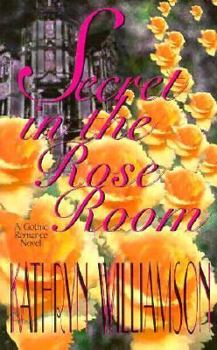Paperback Secret in the Rose Room: A Gothic Romance Novel Book