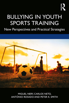 Paperback Bullying in Youth Sports Training: New Perspectives and Practical Strategies Book