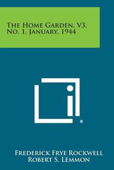Paperback The Home Garden, V3, No. 1, January, 1944 Book