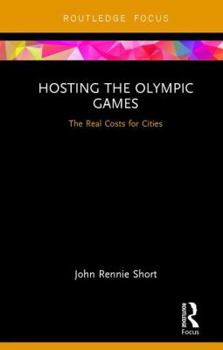 Hardcover Hosting the Olympic Games: The Real Costs for Cities Book