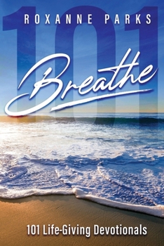 Paperback Breathe: 101 Life-Giving Devotionals Book