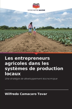 Paperback Les entrepreneurs agricoles dans les systèmes de production locaux [French] Book