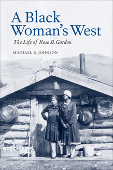 Paperback A Black Woman's West: Life of Rose B. Gordon Book