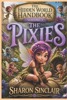 Paperback The Hidden World Handbook Volume 3 Pixies Book