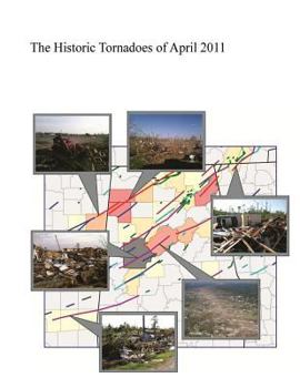 Paperback The Historic Tornadoes of April 2011 Book